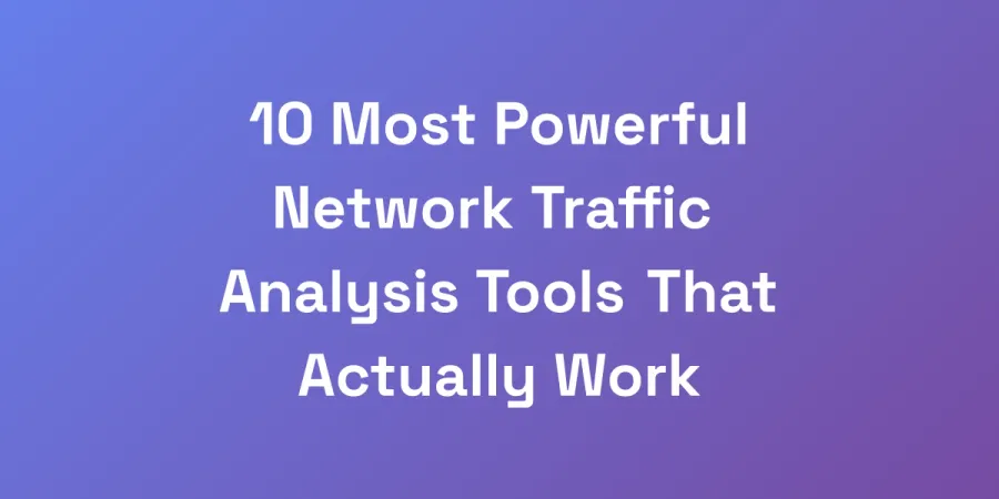 10 Most Powerful Network Traffic Analysis Tools That Actually Work