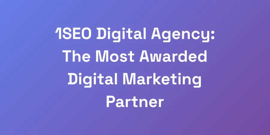 1SEO Digital Agency: The Most Awarded Digital Marketing Partner