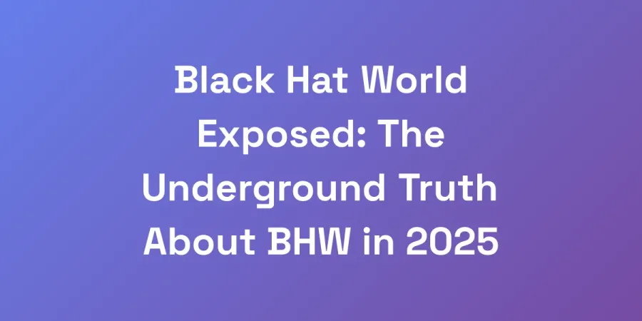 Black Hat World Exposed: The Underground Truth About BHW in 2025